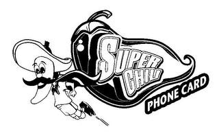 SUPER CHILI PHONE CARD trademark