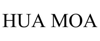 HUA MOA trademark