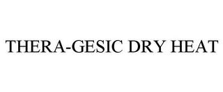 THERA-GESIC DRY HEAT trademark