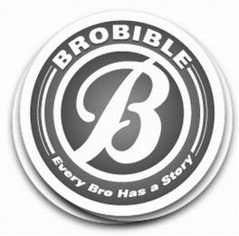 BROBIBLE B EVERY BRO HAS A STORY trademark