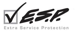 E.S.P. EXTRA SERVICE PROTECTION trademark