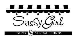 SASSY GIRL GIFTS & SPECIAL THINGS trademark