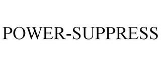 POWER-SUPPRESS trademark