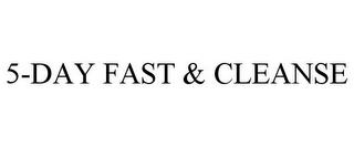 5-DAY FAST & CLEANSE trademark