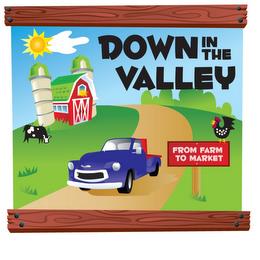 DOWN IN THE VALLEY FROM FARM TO MARKET trademark