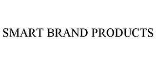 SMART BRAND PRODUCTS trademark