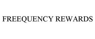 FREEQUENCY REWARDS trademark