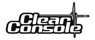 CLEAR CONSOLE trademark