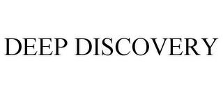 DEEP DISCOVERY trademark