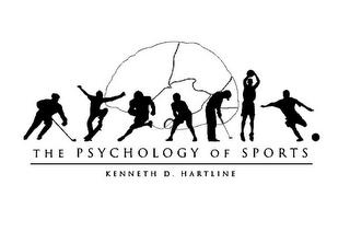 THE PSYCHOLOGY OF SPORTS KENNETH D. HARTLINE trademark