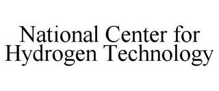 NATIONAL CENTER FOR HYDROGEN TECHNOLOGY trademark