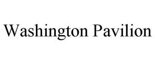 WASHINGTON PAVILION trademark