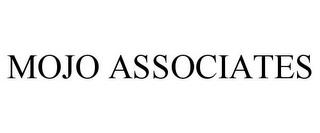 MOJO ASSOCIATES trademark