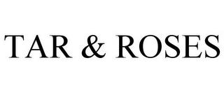 TAR & ROSES trademark