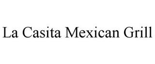 LA CASITA MEXICAN GRILL trademark