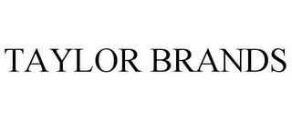 TAYLOR BRANDS trademark