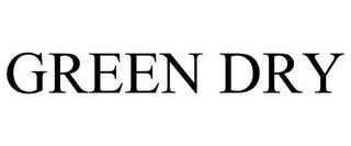 GREEN DRY trademark