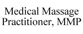 MEDICAL MASSAGE PRACTITIONER, MMP trademark