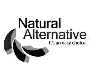 NATURAL ALTERNATIVE IT'S AN EASY CHOICE trademark