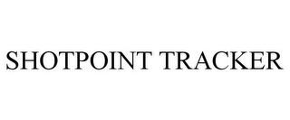 SHOTPOINT TRACKER trademark