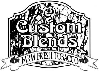 CB CUSTOM BLENDS FARM FRESH TOBACCO trademark