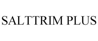 SALTTRIM PLUS trademark