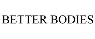 BETTER BODIES trademark