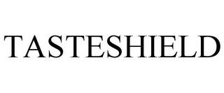 TASTESHIELD trademark