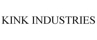 KINK INDUSTRIES trademark