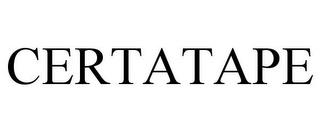 CERTATAPE trademark