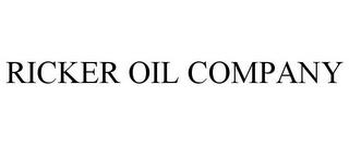 RICKER OIL COMPANY trademark