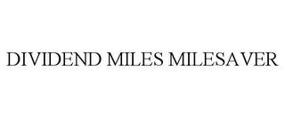 DIVIDEND MILES MILESAVER trademark