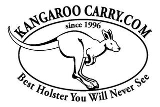 KANGAROO CARRY.COM BEST HOLSTER YOU WILL NEVER SEE SINCE 1996 trademark