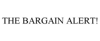 THE BARGAIN ALERT! trademark