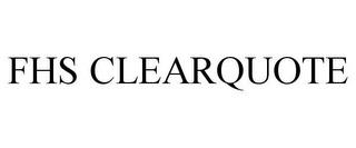 FHS CLEARQUOTE trademark