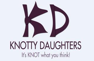 K D KNOTTY DAUGHTERS IT'S KNOT WHAT YOU THINK! trademark