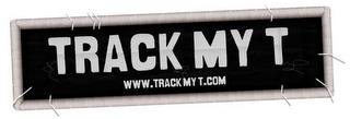 TRACK MY T WWW.TRACKMYT.COM trademark