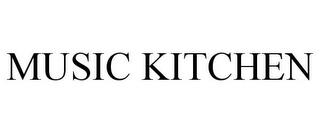 MUSIC KITCHEN trademark