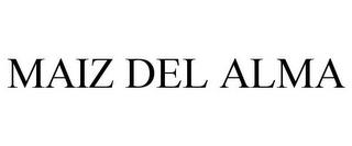 MAIZ DEL ALMA trademark