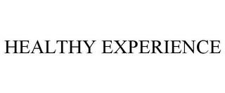 HEALTHY EXPERIENCE trademark