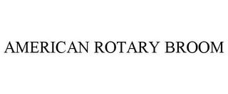 AMERICAN ROTARY BROOM trademark