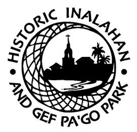 HISTORIC INALAHAN · AND GEF PA'GO PARK · trademark