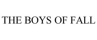 THE BOYS OF FALL trademark