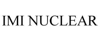 IMI NUCLEAR trademark