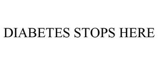 DIABETES STOPS HERE trademark