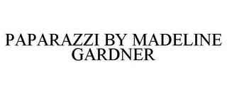 PAPARAZZI BY MADELINE GARDNER trademark