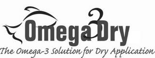 OMEGA 3 DRY THE OMEGA-3 SOLUTION FOR DRY APPLICATION trademark