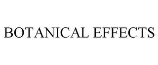 BOTANICAL EFFECTS trademark