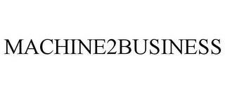 MACHINE2BUSINESS trademark