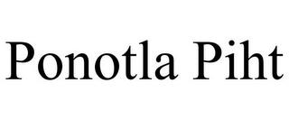 PONOTLA PIHT trademark